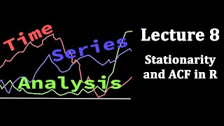 Time Series Analysis Lecture 8 Stationarity and ACF in R [upl. by Fernandez]