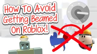 How to AVOID Getting Beamed on Roblox 2024 [upl. by Worth]