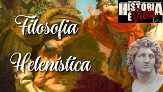 FILOSOFIA HELENÍSTICA  Filosofia Antiga  Série Filosofando na História [upl. by Jere]