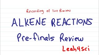 Alkene Reactions  Prefinals Review Livestream Recording Organic Chemistry [upl. by Tumer]