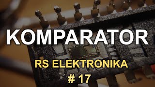 Komparator  RS Elektronika  17 [upl. by Leaffar]