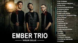 Ember Trio Top 20 Mejores Violín Y Violonchelo Cubren Canciones Populares 2019  Violin Pop 2019 [upl. by Iveson763]