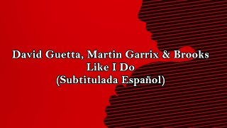 David Guetta Martin Garrix amp Brooks  Like I Do Subtitulada Español [upl. by Aehcsrop]