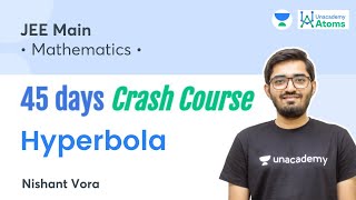 Hyperbola  45 Days Crash Course  Unacademy Atoms  Nishant Vora [upl. by Aubrey]