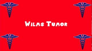 Pronounce Medical Words ― Wilms Tumor [upl. by Cindy]