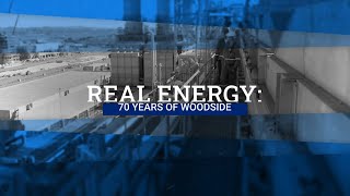 Real Energy 70 Years of Woodside [upl. by Swigart]