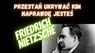 Nietzsche  Przestań ukrywać kim naprawdę jesteś [upl. by Megen305]