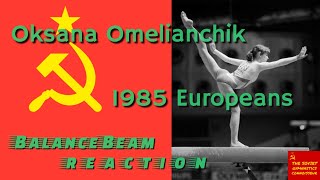 Oksana Omelianchik Омельяанчик Оксана 1985 Europeans Gymnastics Balance Beam Reaction [upl. by Zigmund]