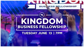 Kingdom Business Fellowship  June 13 2023 [upl. by Marj]