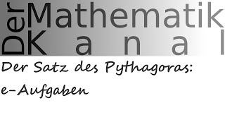 Der Satz des Pythagoras eAufgaben  DerMathematikKanal [upl. by Maurise]