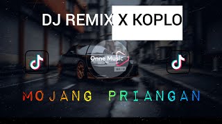 DJ Remix Mojang Priangan x koplo  TERBARU VIRAL TIKTOK [upl. by Yesrod]