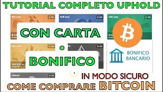 Comprare e trasferire BITCOIN e Criptovalute in modo SICURO utilizzando UPHOLD Tutorial completo [upl. by Oluas]