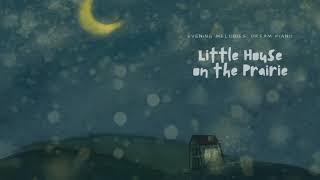 Little House on the Prairie Night Music for Good Dreams Pat and the Duck LoFi Sleep [upl. by Shamus]