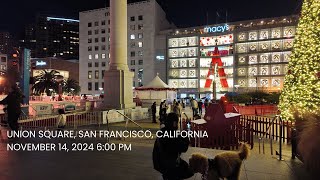 UNION SQUARE SAN FRANCISCO at Night November 14 2024 600 PM [upl. by Navillus]