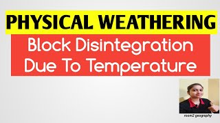 Block Disintegration Due to TemperatureTypes of Physical Weatheringroom2 geography [upl. by Horten747]