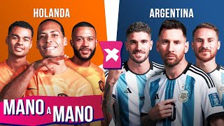 HOLANDA X ARGENTINA QUEM TEM A MELHOR SELEÇÃO NAS QUARTAS DA COPA DO MUNDO  MANO A MANO [upl. by Bui842]