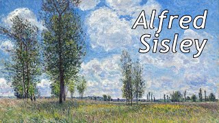 Alfred Sisley  The Forgotten Impressionist [upl. by Analaj]