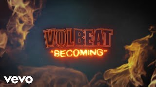 Volbeat  Becoming Official Lyric Video [upl. by Nytsrik]