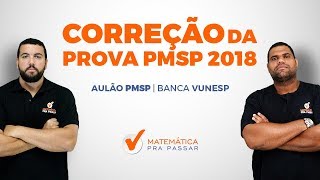 PM  SP CORREÇÃO DA PROVA DE MATEMÁTICA DA PM  SP 2018 [upl. by Fairlie]