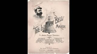 LIBERTY BELL MARCH John Philip Sousa [upl. by Cohlier]