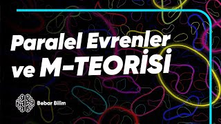 Paralel Evrenler ve MTeorisi – Sicim Teorisi 4 Bölüm [upl. by Maher]