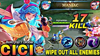 17 Kills  MANIAC New Build Cici Wipe Out All Enemies  Build Top 1 Global Cici  MLBB [upl. by Hines575]