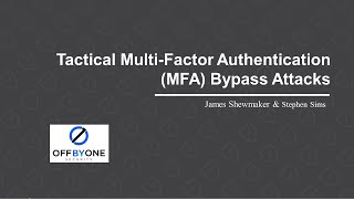 Tactical MultiFactor Authentication MFA Bypass Attacks [upl. by Wenoa]