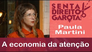 A ECONOMIA DA ATENÇÃO  Paula Martini [upl. by Panta]