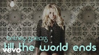 Britney Spears  Till The World Ends Lyric Video [upl. by Earized752]