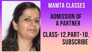 Admission of a Partner Class 12 Part 10 202425 by Mamta Keshri [upl. by Ddej]