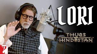 Lori Amitabh Bachchan Sings Lullaby  Thugs Of Hindostan  AjayAtul  Amitabh Bhattacharya [upl. by Airdnekal]