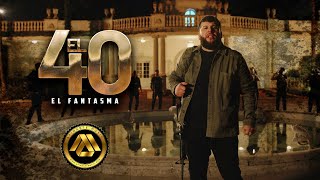 El Fantasma  El 40 Video Oficial [upl. by Eeslehc]