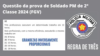 FGV  2024  PMSP  Soldado PM de 2ª Classe regra de três  grandezas inversamente proporcionais [upl. by Nader]