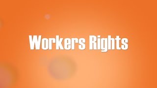 Workers Rights 2013 [upl. by Aduh]