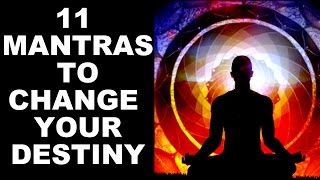 11 MOST POWERFUL MANTRAS TO CHANGE YOUR DESTINY  VERY POWERFUL [upl. by Oicirbaf]