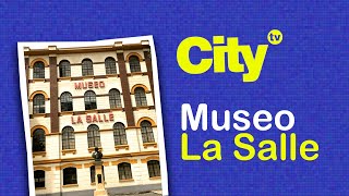 LaSalle Museo de La Salle en CityTV [upl. by Eenehs417]