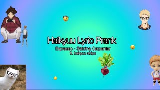 yall done did it now  haikyuu lyric prank expresso by sabrina carpenter  yaoimaster [upl. by Paske]