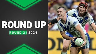 NRL 2024  Round Up  Round 21 [upl. by Aisatana36]