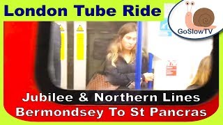 London Underground Tube Ride  Bermondsey to St Pancras  Jubilee Northern Lines  Slow TV  2018 [upl. by Hashum965]