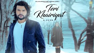 Teri Khairiyat  D Sanz  Official Video  New Latest Punjabi Song 2024  Hills Eye Production [upl. by Daloris]