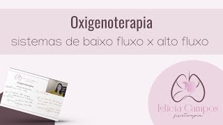 Oxigenoterapia sistemas de baixo fluxo e de alto fluxo [upl. by Aydin299]