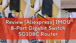 Review Aliexpress IMOU 8Port Gigabit Switch SG108C Router with 101001000Mbps AutoNegotiation [upl. by Aicekal]