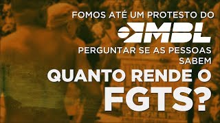 Fomos até um protesto do MBL perguntar se as pessoas sabem quanto rende o FGTS [upl. by Lertnahs]