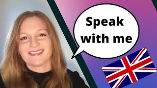 ENGLISH SPEAKING PRACTICE  Speak with me British English accent [upl. by Irab]