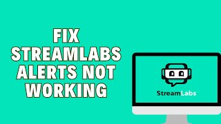 How To FIX Streamlabs Alerts Not Working  EASY [upl. by Dinsmore]