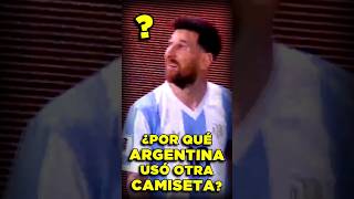 ¿Por qué ARGENTINA usó OTRA CAMISETA ante PERÚ [upl. by Florida885]