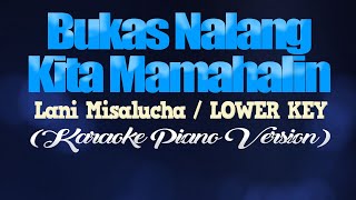 BUKAS NALANG KITA MAMAHALIN  Lani MisaluchaLOWER KEY KARAOKE PIANO VERSION [upl. by Ross]