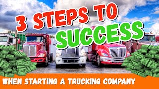 3 Things You Should Do Before Starting a Successful Trucking Company [upl. by Thay256]