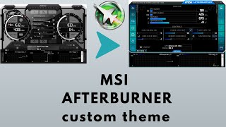 How to change MSI AFTERBURNER THEME 2020 EASY [upl. by Bertram426]