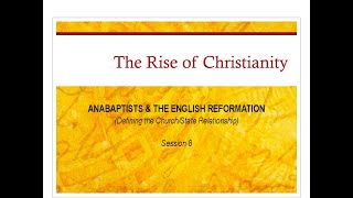 The Rise of Christianity 08 Anabaptists and English Reformation [upl. by Hcaz]